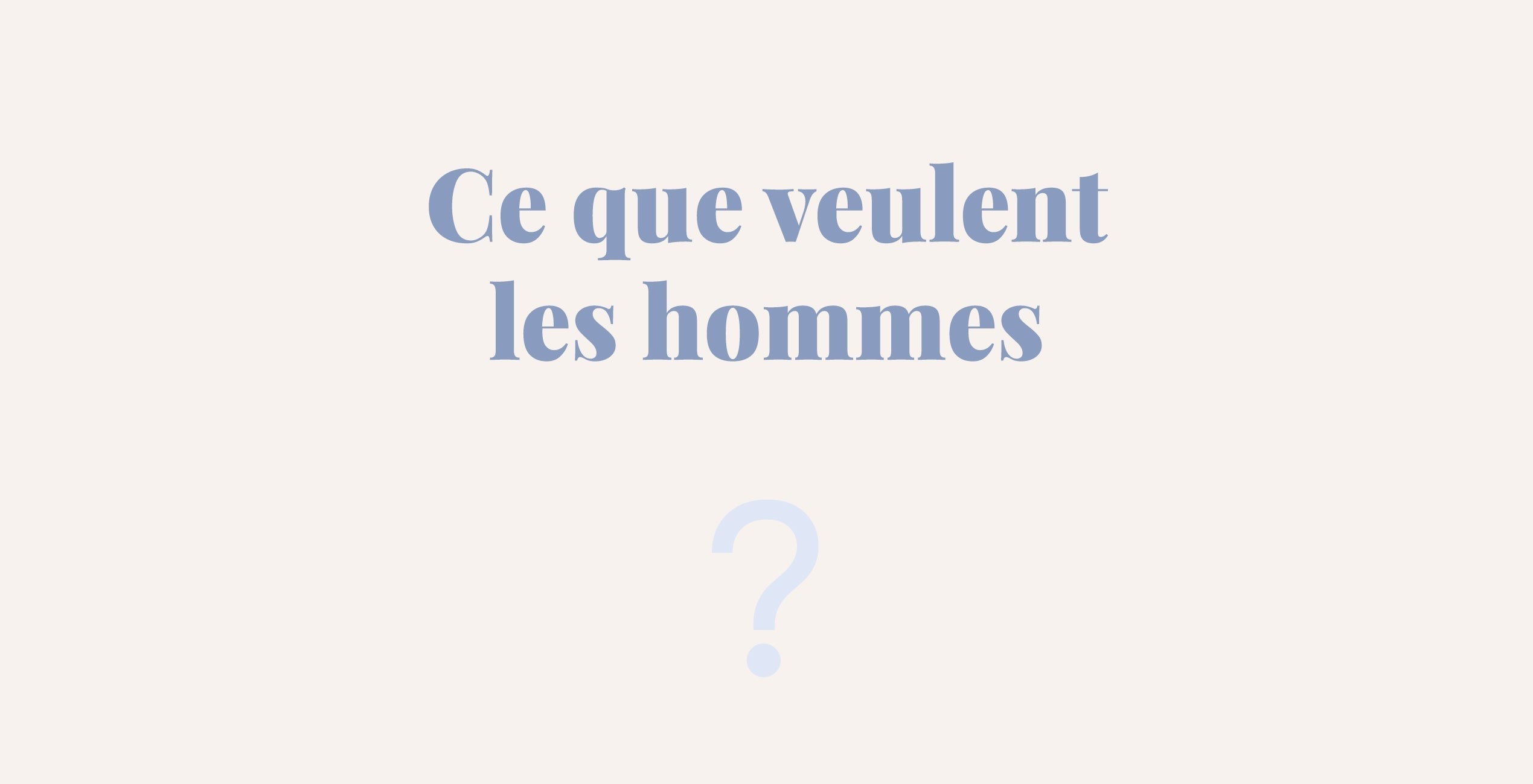 Ce que veulent les hommes – LePantalon