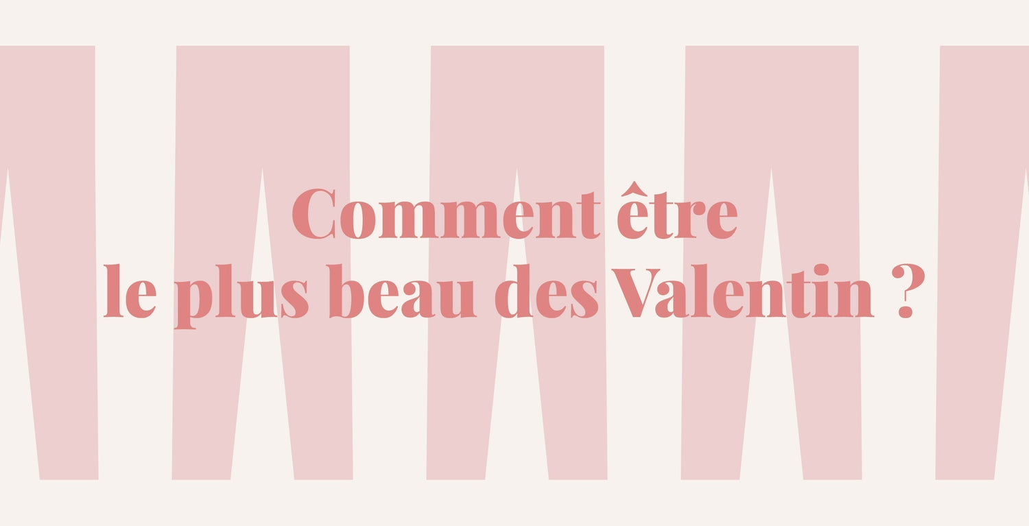 Comment s'habiller pour la Saint-Valentin ?