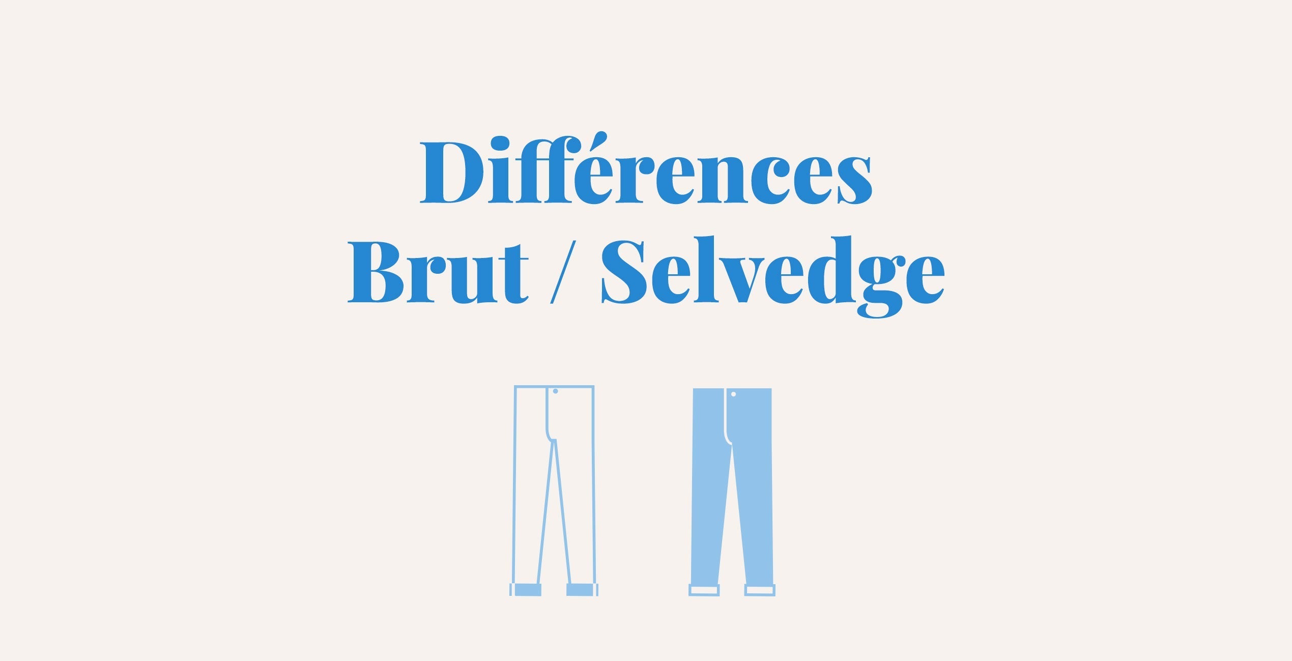 Jeans Bruts et Jean Brut Selvedge, quelles différences ?