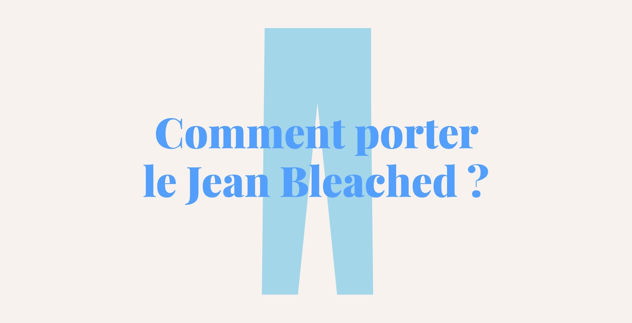 Comment porter le Jean classique Bleached ?