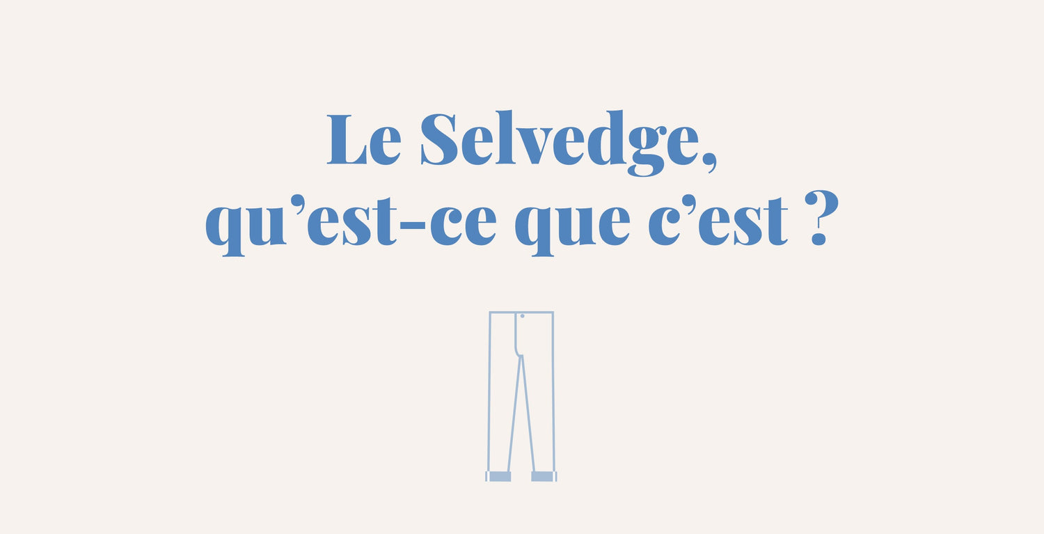 Le Selvedge, qu'est-ce que c'est ?