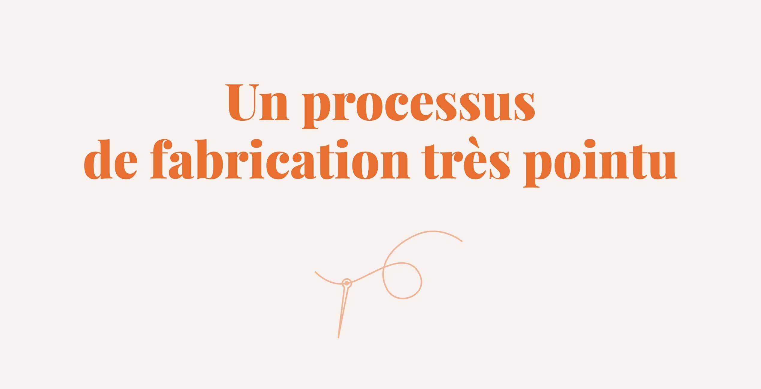 Un processus de fabrication encore plus pointu