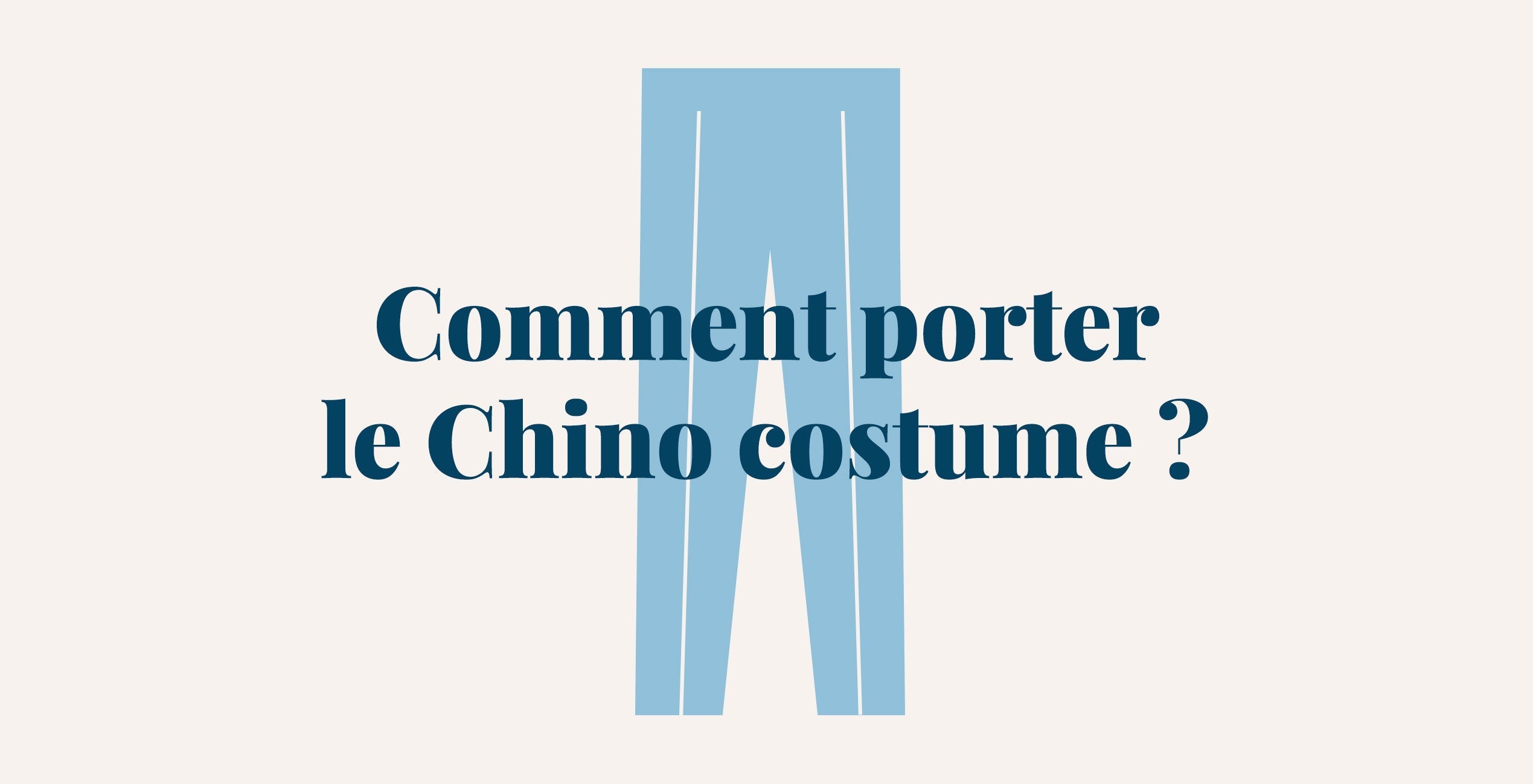 Comment porter le Chino à Pinces ?